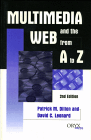 Patrick M. Dillon, David C. Leonard, Multimedia and the Web from A to Z