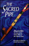 Joseph E. Brown, 
The Sacred Pipe: Black Elk's Account of the Seven Rites of the Oglala Sioux