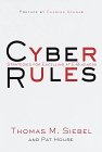 Thomas M. Siebel, Cyber Rules: 
Strategies for Excelling at E-Business